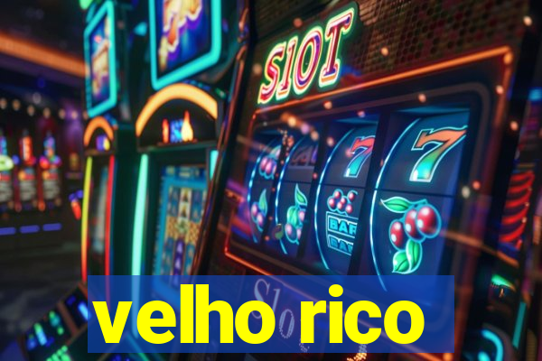 velho rico